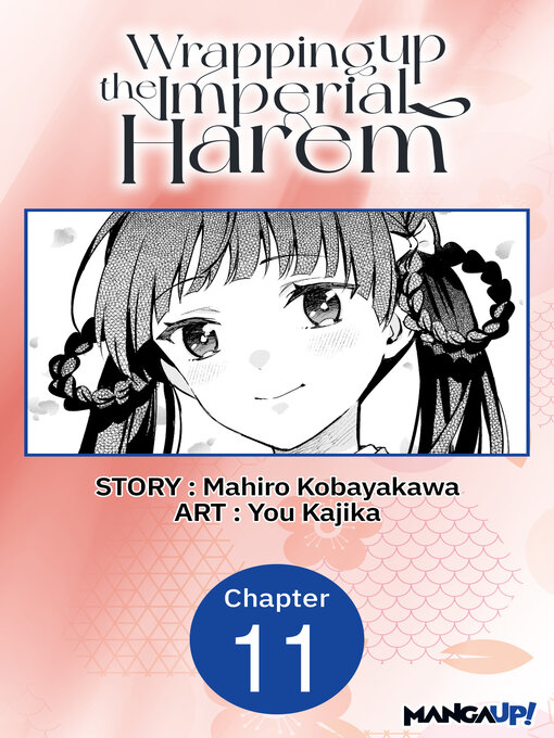 Title details for Wrapping up the Imperial Harem, Chapter 11 by Mahiro Kobayakawa - Available